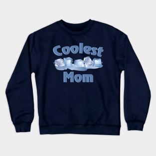 Coolest Mom Crewneck Sweatshirt